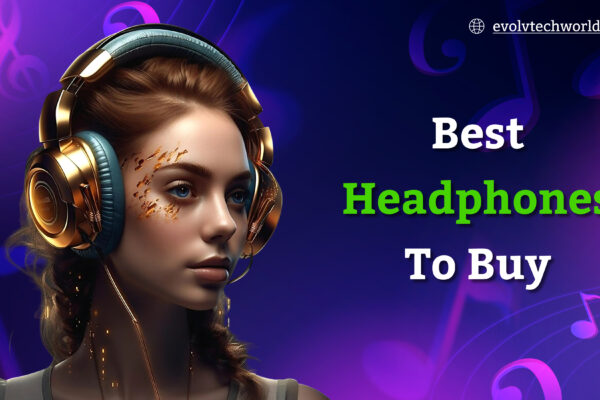 Best Headphones to Buy in 2025: Top Picks for Every Need Headphones to Buy
