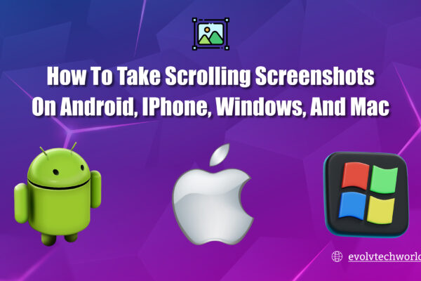 How to take a Scrollable Screenshot on Android, iOS, Mac and Windows Scrollable Screenshot