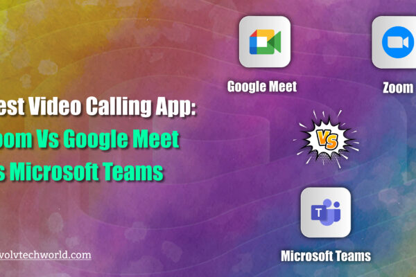 Best Video Calling App: Zoom vs Google Meet vs Microsoft Teams Zoom vs Google Meet vs Microsoft Teams